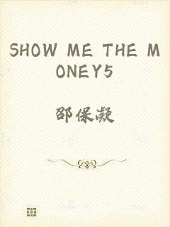 SHOW ME THE MONEY5